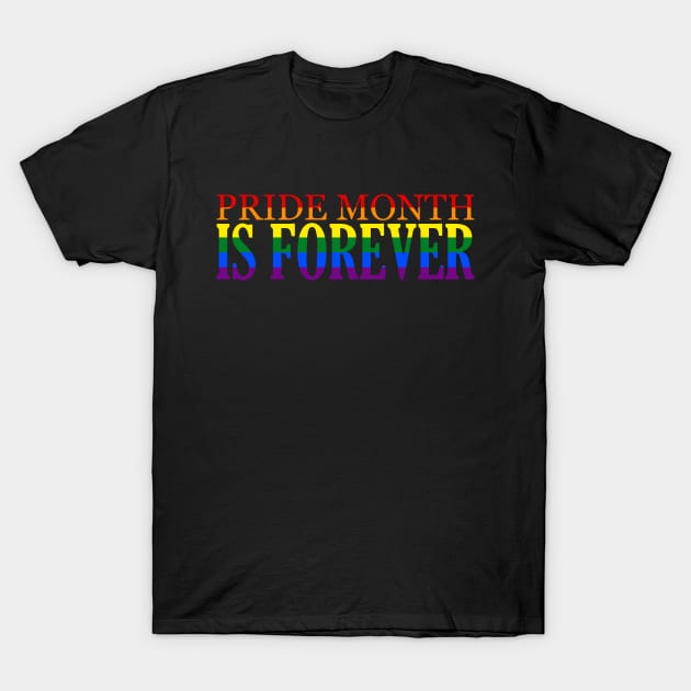 Pride Month is FOREVER T-Shirt by giovanniiiii